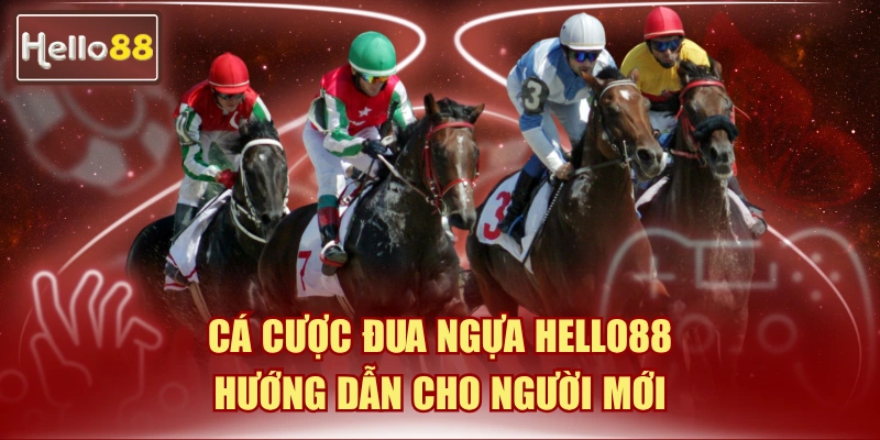 cá cược đua ngựa Hello88