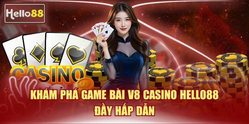 Game bài V8 Casino Hello88