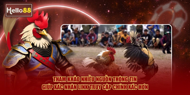 Tham khảo nhiều nguồn thông tin giúp xác nhận link truy cập chính xác hơn